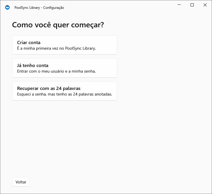 Assistente do PoolSync Library perguntando como você quer começar: Criar conta, Já tenho conta ou Recuperar com as 24 palavras.